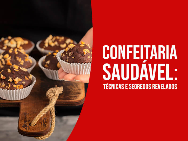 Confeitaria Saudável — Técnicas e Segredos Revelados